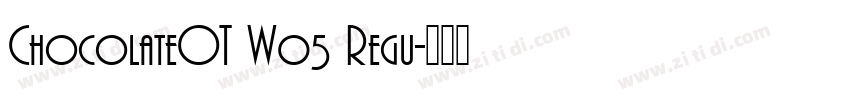 ChocolateOT W05 Regu字体转换